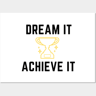 Dream It Achieve It - Black Text Posters and Art